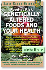 Genetically Altered Foods and Your Health